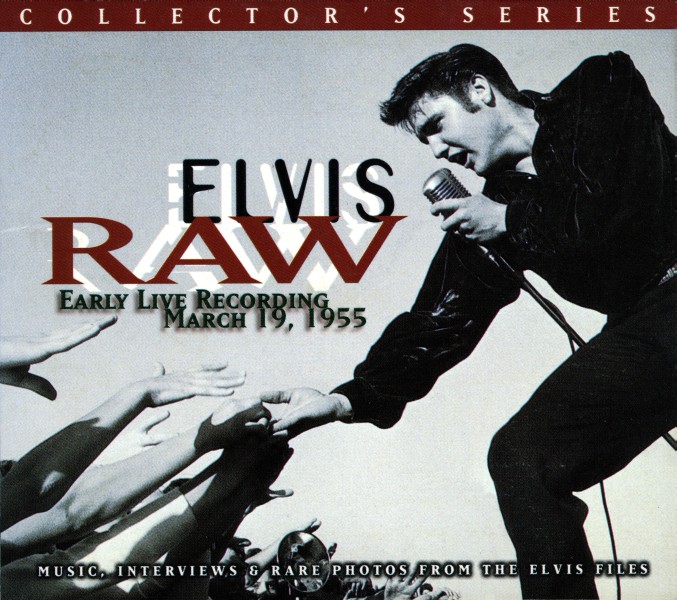 Elvis Raw Early Live Recordings, March 19, 1955 RCA BMG 9210-2