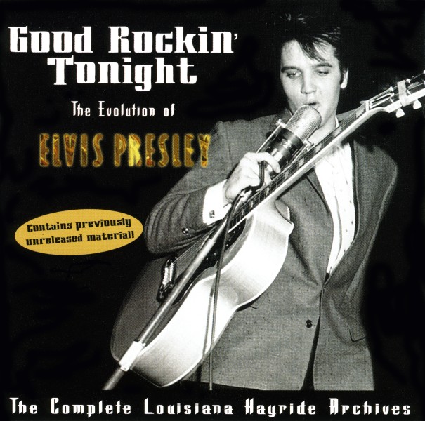 CD Good Rockin' Tonight The Evolution Of Elvis Presley The Complete Louisiana Hayride Archives MME-72627-2