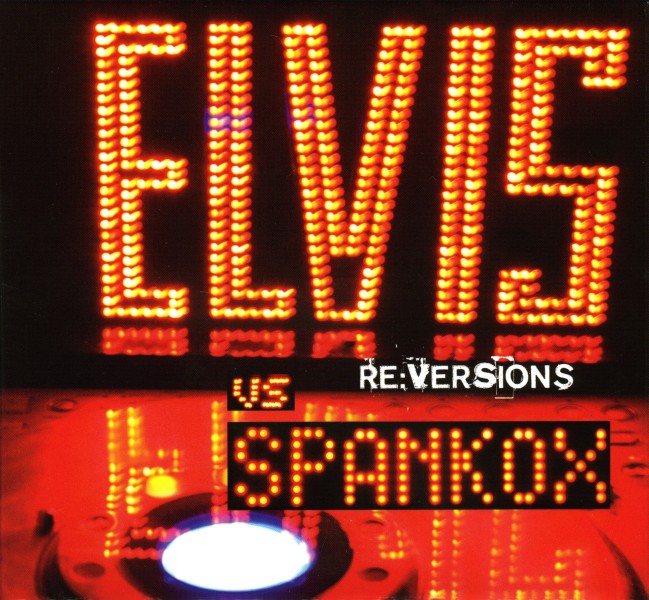 CD Elvis Vs Spankox Re Versions RCA BMG 88697367872