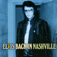 CD Elvis Back In Nashville RCA Legacy 1943 9883892